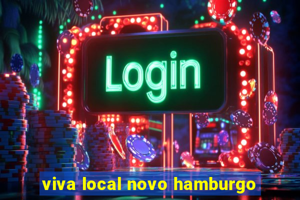 viva local novo hamburgo